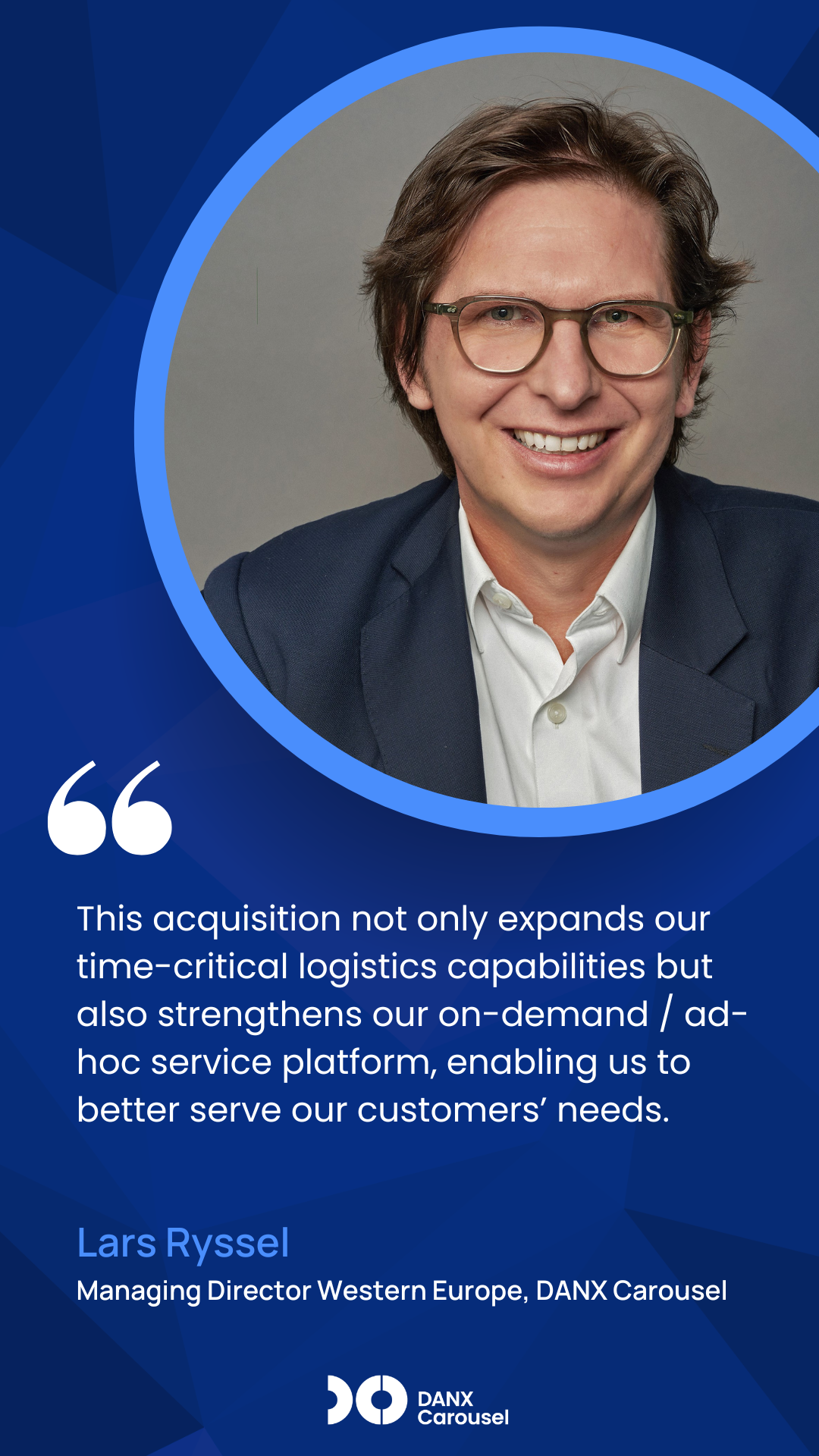 Side visual - LR press release Headshot and quote of Lars Ryssel, Managing Director, Western Europe, DANX Carousel. Blue navy background with light blue circle framed headshot